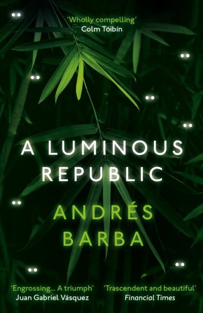 Book cover of: Luminous Republic. By: Andrés Barba