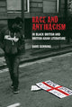 Book cover of: Race and Antiracism in Black British and British Asian Literature. By: Dave Gunning