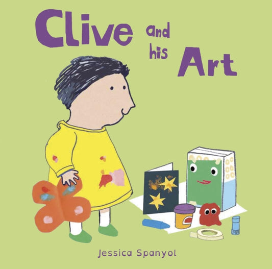 Book cover of: Clive and his Art. By: Jessica Spanyol