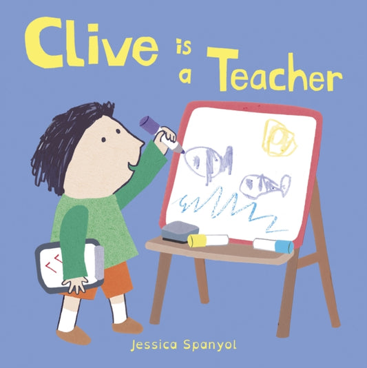 Book cover of: Clive is a Teacher. By: Jessica Spanyol