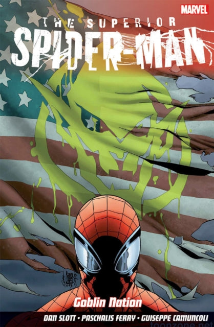Book cover of: Superior Spider-Man Vol.6: Goblin Nation. By: Dan Slott