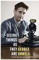 Book cover of: Seeing Things as They Are. By: George Orwell