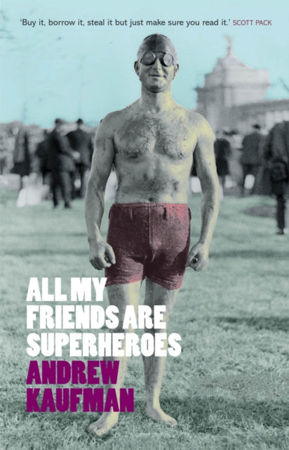 Book cover of: All My Friends are Superheroes. By: Andrew Kaufman