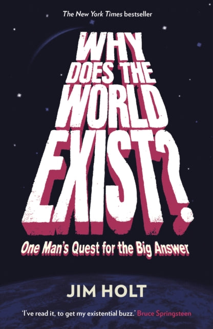 Book cover of: Why Does the World Exist?. By: Jim Holt