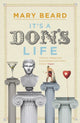 Book cover of: It's a Don's Life. By: Mary Beard