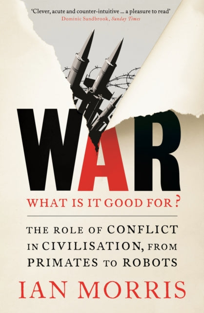 Book cover of: War: What is it good for?. By: Ian Morris