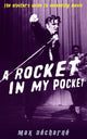 Book cover of: Rocket in My Pocket. By: Max Décharné