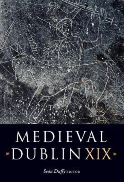 Book cover of: Medieval Dublin XIX. By: Seán Duffy