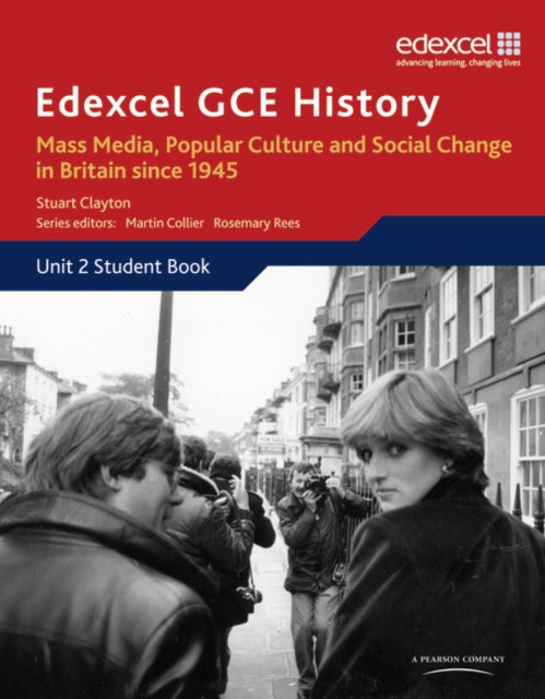 Book cover of: Edexcel GCE History AS Unit 2 E2 Mass Media, Popular Culture & Social Change in Britain since 1945