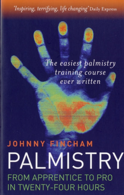 Book cover of: Palmistry: From Apprentice to Pro in 24 Hours – The Easiest Palmistry Course Ever Written. By: Johnny Fincham