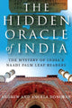 Hidden Oracle of India, The – The Mystery of India`s Naadi Palm Leaf Readers