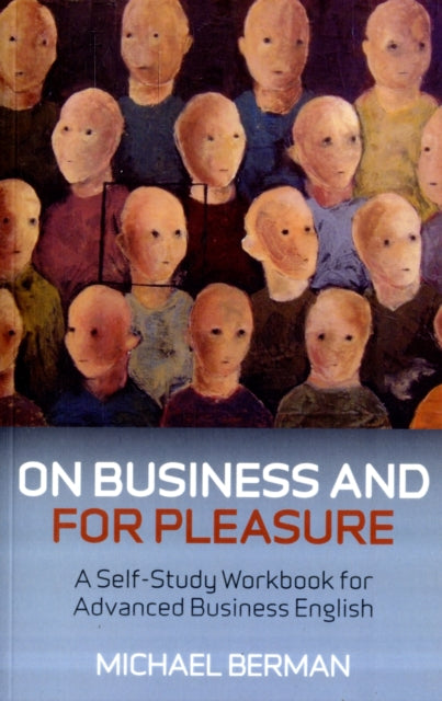 Book cover of: On Business And For Pleasure – A Self–Study Workbook for Advanced Business English