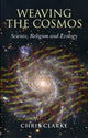 Book cover of: Weaving the Cosmos – Science, Religion and Ecology