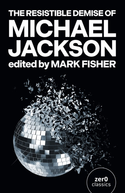 Book cover of: Resistible Demise of Michael Jackson, The