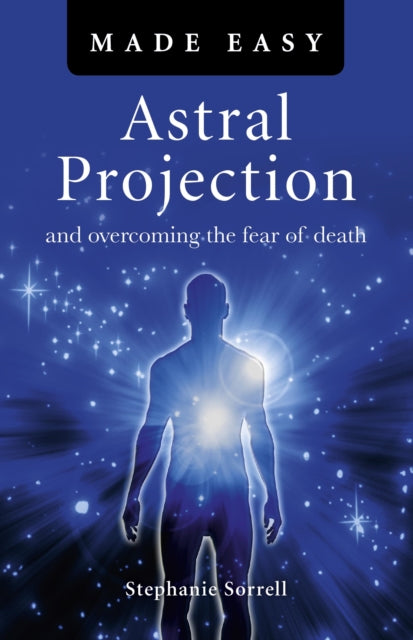 Book cover of: Astral Projection Made Easy. By: Stephanie Sorréll