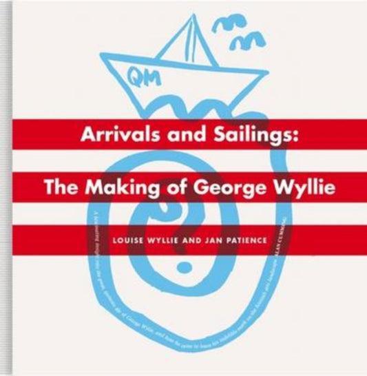 Book cover of: Arrivals And Sailings. By: Wyllie, Louise, Patience, Jan