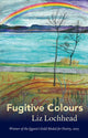 Book cover of: Fugitive Colours. By: Liz Lochhead