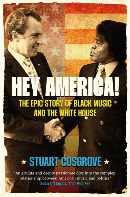 Book cover of: Hey America!. By: Stuart Cosgrove
