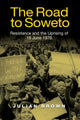 Book cover of: Road to Soweto. By: Julian Brown