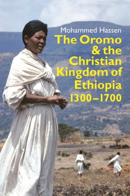 Book cover of: Oromo and the Christian Kingdom of Ethiopia. By: Mohammed Hassen