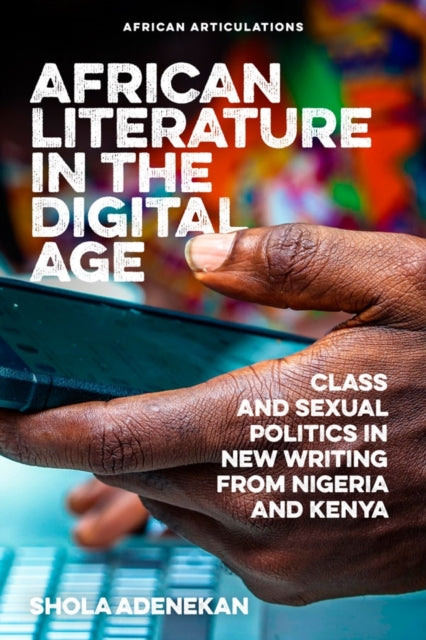 Book cover of: African Literature in the Digital Age. By: Shola Adenekan