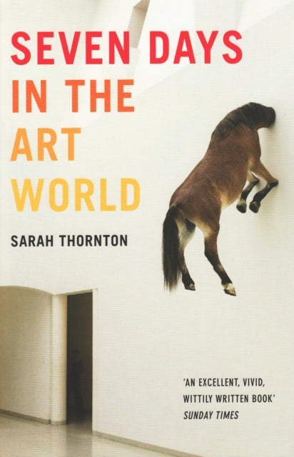 Book cover of: Seven Days In The Art World. By: Sarah Thornton