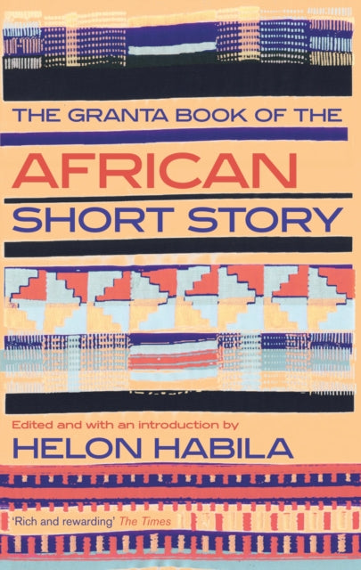 Book cover of: Granta Book of the African Short Story. By: Helon Habila