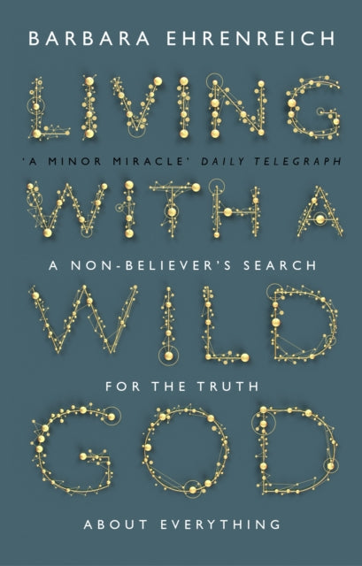 Book cover of: Living With a Wild God. By: Barbara Ehrenreich