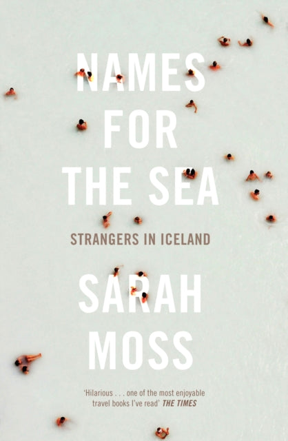 Book cover of: Names for the Sea. By: Sarah Moss