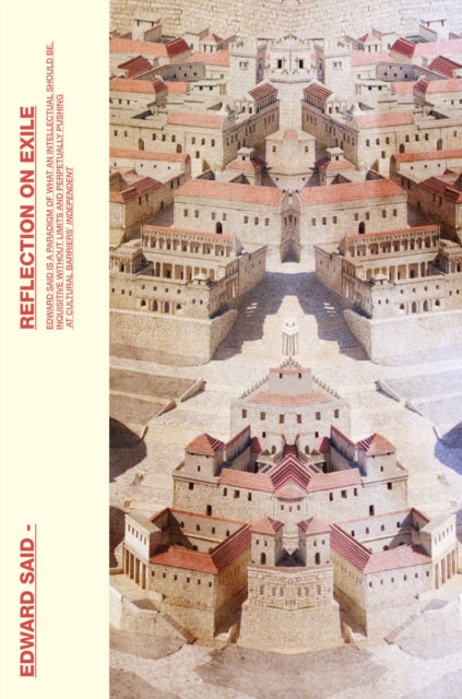 Reflections On Exile, And Other Literary And Cultural Essays 9781847085979 Edward W. Said