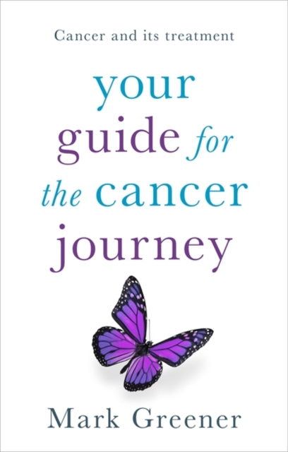 Book cover of: Your Guide for the Cancer Journey. By: Mark Greener