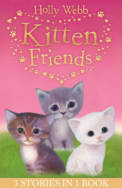 Book cover of: Holly Webb's Kitten Friends. By: Holly Webb