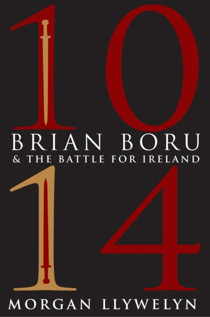 Book cover of: 1014: Brian Boru & the Battle for Ireland. By: Morgan Llywelyn