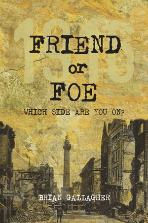Friend or Foe, 1916: Which side are you on?