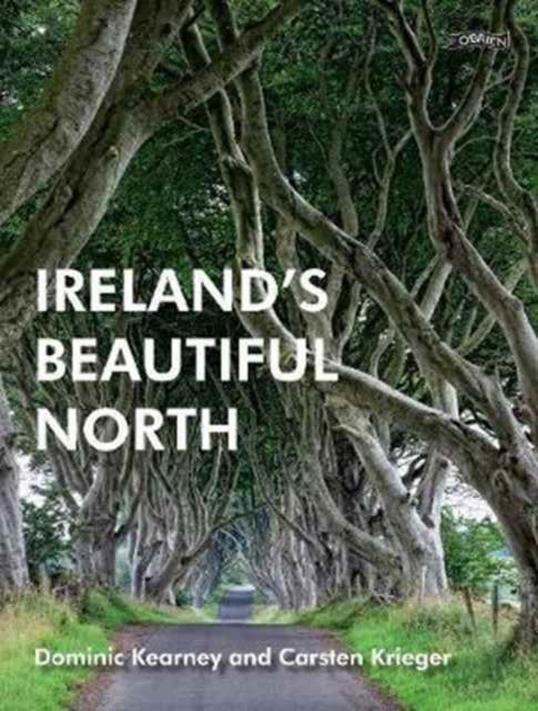 Book cover of: Ireland's Beautiful North. By: Dominic Kearney