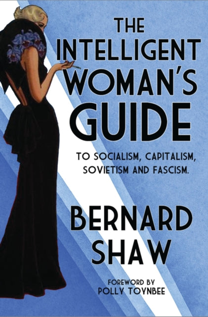 Book cover of: Intelligent Woman's Guide. By: George Bernard Shaw