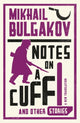 Book cover of: Notes on a Cuff and Other Stories: New Translation