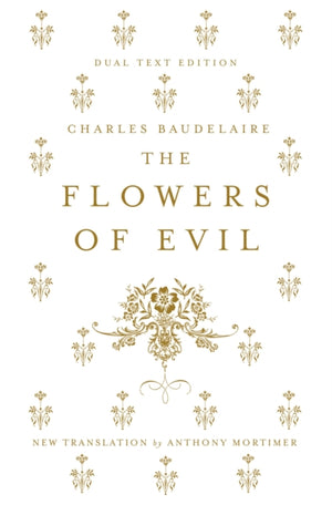 The Flowers of Evil: Dual Language and New Verse Translation