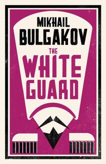 Book cover of: White Guard: New Translation. By: Михаил Афанасьевич Булгаков
