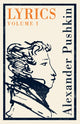 Book cover of: Lyrics: Vol. 1 (1813–17): Dual Language. By: Aleksandr Sergeyevich Pushkin