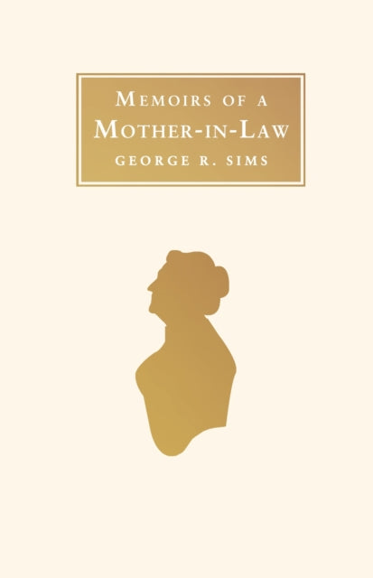 Book cover of: Memoirs of a Mother in Law. By: George R. Sims