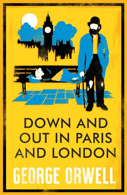 Book cover of: Down and Out in Paris and London. By: George Orwell