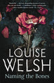 Book cover of: Naming the Bones. By: Louise Welsh