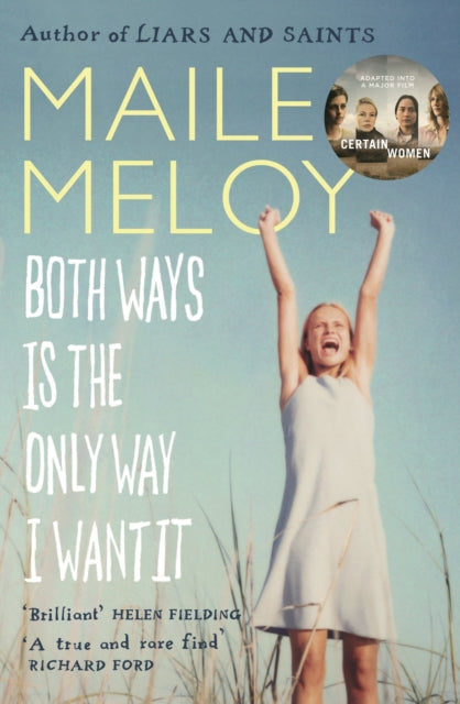 Book cover of: Both Ways Is the Only Way I Want It. By: Maile Meloy