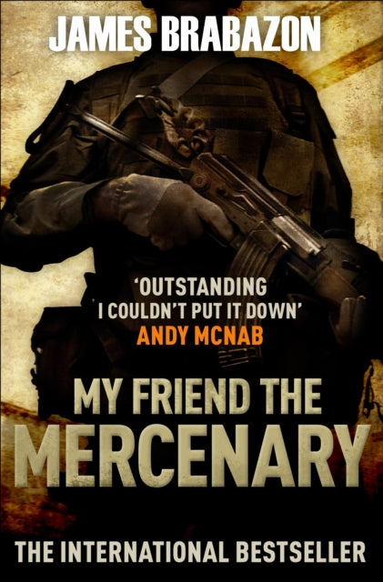 Book cover of: My Friend The Mercenary. By: James Brabazon