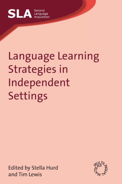 Book cover of: Language Learning Strategies in Independent Settings