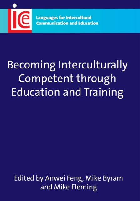Book cover of: Becoming Interculturally Competent through Education and Training. By: Dr. Anwei Feng