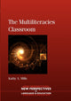 Book cover of: Multiliteracies Classroom. By: Kathy A. Mills