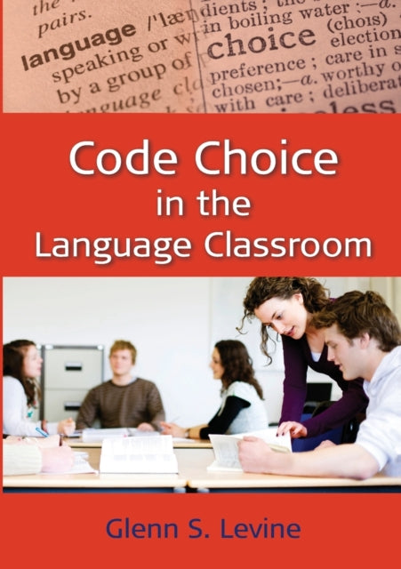 Book cover of: Code Choice in the Language Classroom. By: Glenn S. Levine
