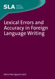 Book cover of: Lexical Errors and Accuracy in Foreign Language Writing. By: Marja Pilar Agusten Llach